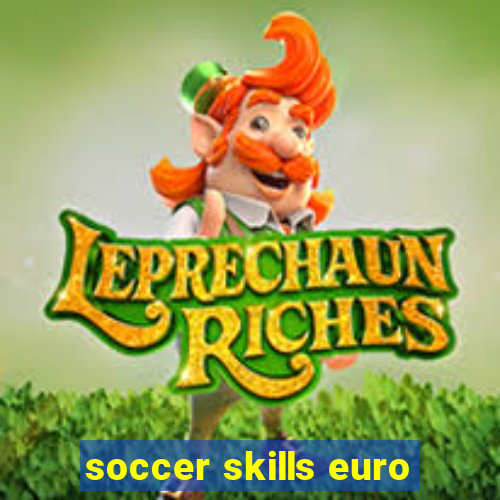 soccer skills euro